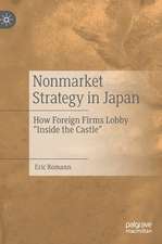 Nonmarket Strategy in Japan: How Foreign Firms Lobby “Inside the Castle”