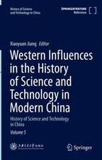 Western Influences in the History of Science and Technology in Modern China: History of Science and Technology in China Volume 5