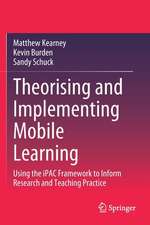 Theorising and Implementing Mobile Learning: Using the iPAC Framework to Inform Research and Teaching Practice