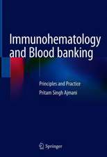 Immunohematology and Blood banking: Principles and Practice