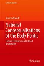 National Conceptualisations of the Body Politic: Cultural Experience and Political Imagination