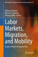 Labor Markets, Migration, and Mobility: Essays in Honor of Jacques Poot