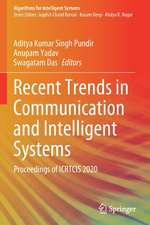 Recent Trends in Communication and Intelligent Systems: Proceedings of ICRTCIS 2020