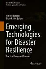 Emerging Technologies for Disaster Resilience: Practical Cases and Theories