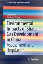 Environmental Impacts of Shale Gas Development in China: Assessment and Regulation