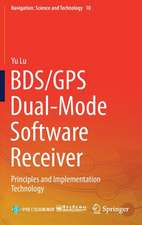 BDS/GPS Dual-Mode Software Receiver: Principles and Implementation Technology
