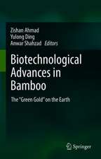 Biotechnological Advances in Bamboo: The “Green Gold” on the Earth