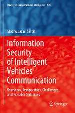 Information Security of Intelligent Vehicles Communication: Overview, Perspectives, Challenges, and Possible Solutions