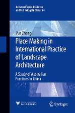 Place Making in International Practice of Landscape Architecture: A Study of Australian Practices in China