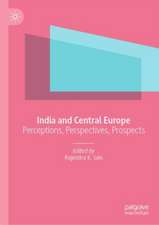 India and Central Europe: Perceptions, Perspectives, Prospects