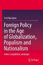 Foreign Policy in the Age of Globalization, Populism and Nationalism: A New Geopolitical Landscape