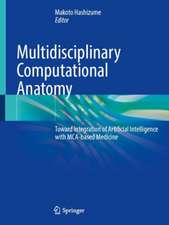 Multidisciplinary Computational Anatomy: Toward Integration of Artificial Intelligence with MCA-based Medicine