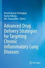 Advanced Drug Delivery Strategies for Targeting Chronic Inflammatory Lung Diseases