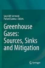 Greenhouse Gases: Sources, Sinks and Mitigation