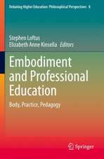 Embodiment and Professional Education: Body, Practice, Pedagogy