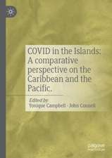 COVID in the Islands: A comparative perspective on the Caribbean and the Pacific