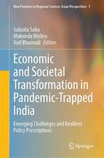 Economic and Societal Transformation in Pandemic-Trapped India: Emerging Challenges and Resilient Policy Prescriptions