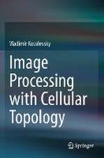 Image Processing with Cellular Topology