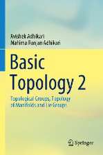 Basic Topology 2: Topological Groups, Topology of Manifolds and Lie Groups