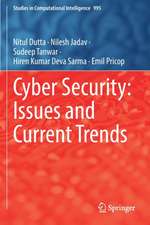 Cyber Security: Issues and Current Trends