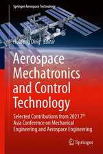 Aerospace Mechatronics and Control Technology: Selected Contributions from 2021 7th Asia Conference on Mechanical Engineering and Aerospace Engineering