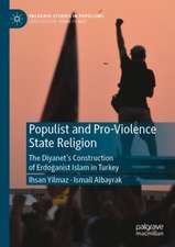 Populist and Pro-Violence State Religion: The Diyanet’s Construction of Erdoğanist Islam in Turkey