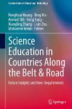 Science Education in Countries Along the Belt & Road: Future Insights and New Requirements