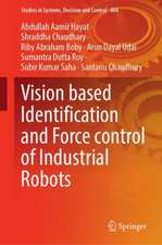 Vision Based Identification and Force Control of Industrial Robots