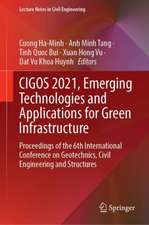 CIGOS 2021, Emerging Technologies and Applications for Green Infrastructure: Proceedings of the 6th International Conference on Geotechnics, Civil Engineering and Structures