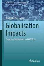 Globalisation Impacts: Countries, Institutions and COVID19