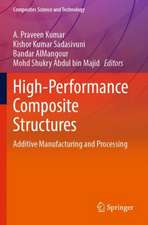 High-Performance Composite Structures: Additive Manufacturing and Processing