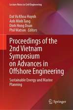 Proceedings of the 2nd Vietnam Symposium on Advances in Offshore Engineering: Sustainable Energy and Marine Planning