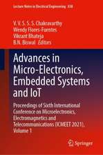 Advances in Micro-Electronics, Embedded Systems and IoT: Proceedings of Sixth International Conference on Microelectronics, Electromagnetics and Telecommunications (ICMEET 2021), Volume 1