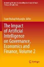 The Impact of Artificial Intelligence on Governance, Economics and Finance, Volume 2