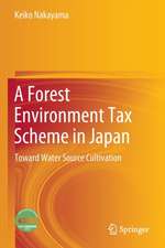 A Forest Environment Tax Scheme in Japan: Toward Water Source Cultivation