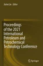 Proceedings of the 2021 International Petroleum and Petrochemical Technology Conference