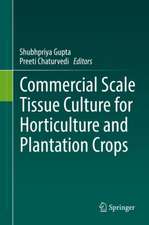 Commercial Scale Tissue Culture for Horticulture and Plantation Crops