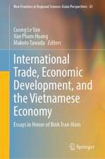 International Trade, Economic Development, and the Vietnamese Economy: Essays in Honor of Binh Tran-Nam