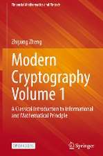 Modern Cryptography Volume 1: A Classical Introduction to Informational and Mathematical Principle