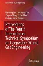 Proceedings of The Fourth International Technical Symposium on Deepwater Oil and Gas Engineering