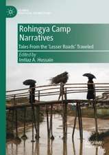 Rohingya Camp Narratives: Tales From the ‘Lesser Roads’ Traveled