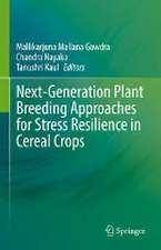 Next-Generation Plant Breeding Approaches for Stress Resilience in Cereal Crops