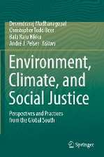 Environment, Climate, and Social Justice: Perspectives and Practices from the Global South