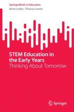 STEM Education in the Early Years: Thinking About Tomorrow