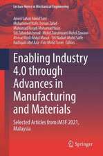 Enabling Industry 4.0 through Advances in Manufacturing and Materials: Selected Articles from iM3F 2021, Malaysia