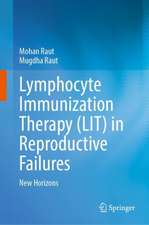 Lymphocyte Immunization Therapy (LIT) in Reproductive Failures: New Horizons