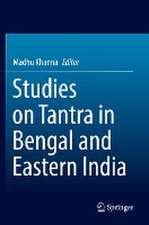 Studies on Tantra in Bengal and Eastern India