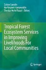 Tropical Forest Ecosystem Services in Improving Livelihoods For Local Communities