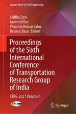 Proceedings of the Sixth International Conference of Transportation Research Group of India: CTRG 2021 Volume 1