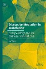 Discursive Mediation in Translation: Living History and its Chinese Translations